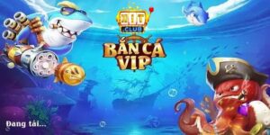 Bắn cá vip Hitclub - Bắn cá online hàng đầu đáng trải nghiệm 5 bắn cá vip