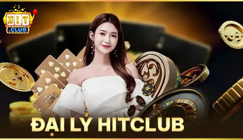 Tìm hiểu về đại lý Hitclub
