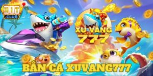 Giới thiệu game bắn cá xuvang777 chi tiết